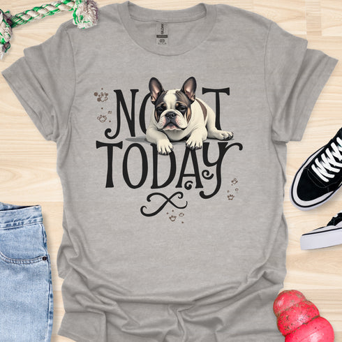 Not today - V4 - Bored Whimsical T-Shirt